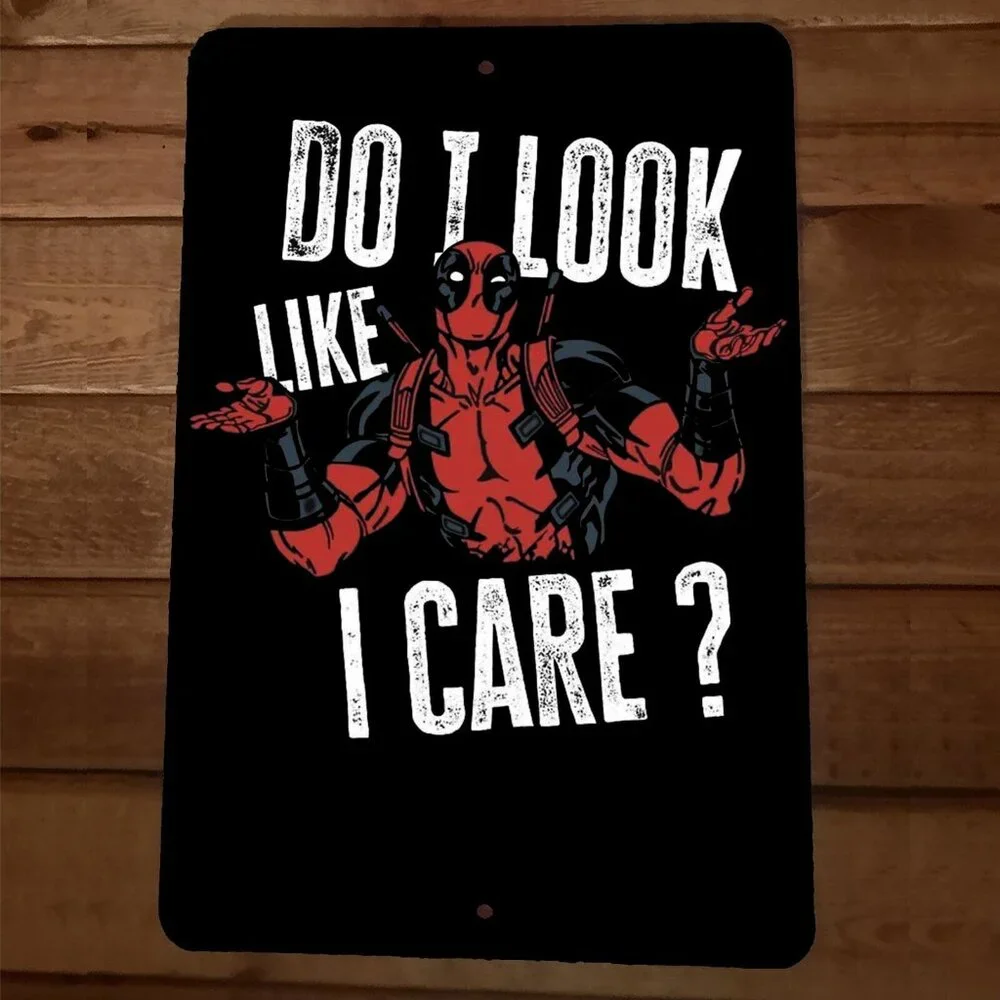 Do I Look Like I Care 8x12 Metal‎ Wall Sign Deadpool